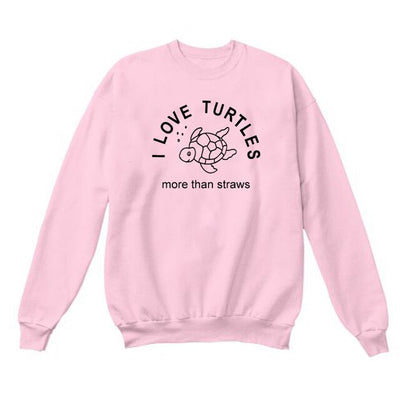 "I Love Turtles, More Than Straws" - Eco Sweatshirt